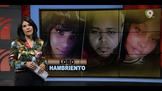 Lobo Hambriento| El Informe con Alicia Ortega