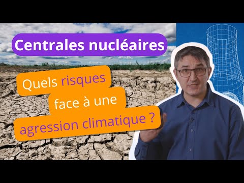 Sûreté Nucléaire - Quels sont les risques face à une agression climatique ?