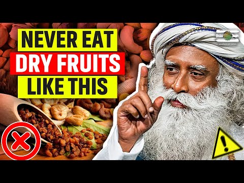 Sadhguru - Right Way To Consume Dry Fruits