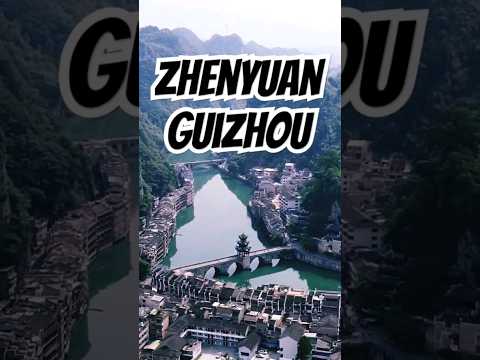 Amazing Places in China - Zhenyuan, Guizhou Province #zhenyuan #guizhou #china #chinatravel