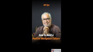 How To Build a Positive Workplace Culture