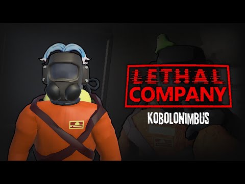 【Lethal Company】 with Kobolonimbus