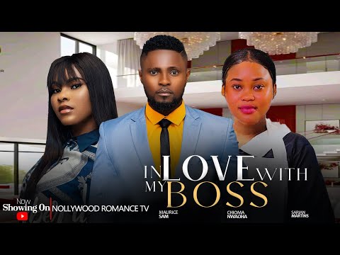 IN LOVE WITH MY BOSS ~ MAURICE SAM, CHIOMA NWAOHA SARIAN MARTIN LATEST NIGERIAN TRENDING MOVIES 2024