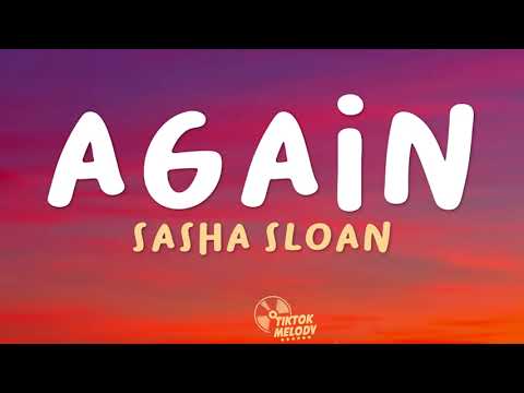 Sasha Sloan - Again (Lyrics)