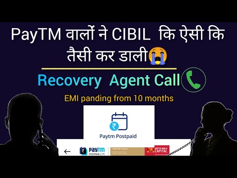 PayTM postpaid recovery agent call - CIBIL went 800 to 550