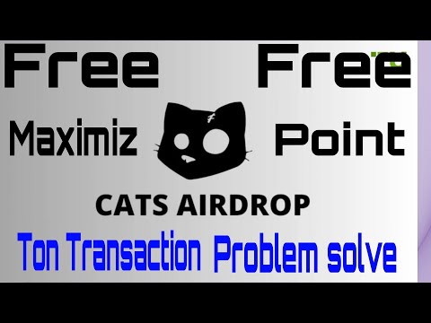 How to increase Free CATS Airdrop Points, CATS TON Transaction Problem Solve जल्दी करे आखिरी मोका.?