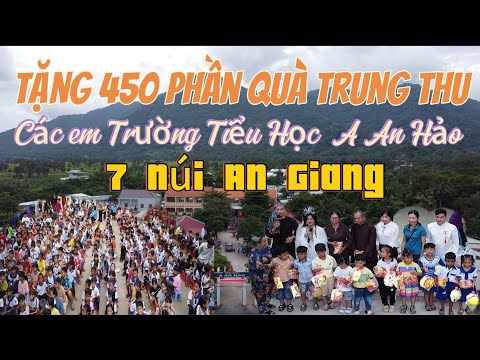 Tặng 450 phần quà Tết Trung Thu .2024 . cho thiếu nhi trường Tiểu Học A An Hảo 7 Núi An Giang