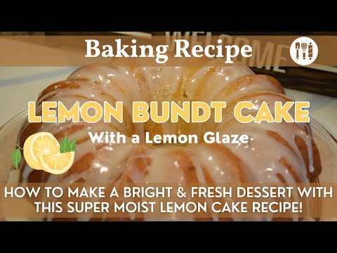 Lemon Bundt Cake | Homemade Lemon Cake with a Lemon Glaze | Super Moist & Delicious Cake Recipe!