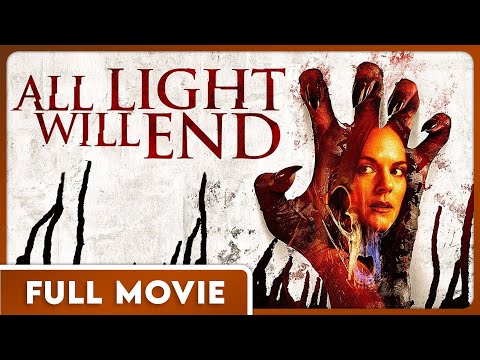 All Light Will End (1080p) FULL MOVIE - Horror, Independent, Thriller