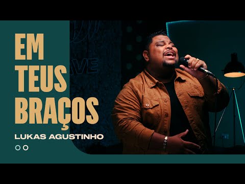 Lukas Agustinho - Em Teus Braços (Acústico)