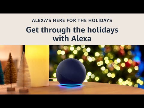 How Alexa helps you get through the holidays | Alexa’s here for the holidays