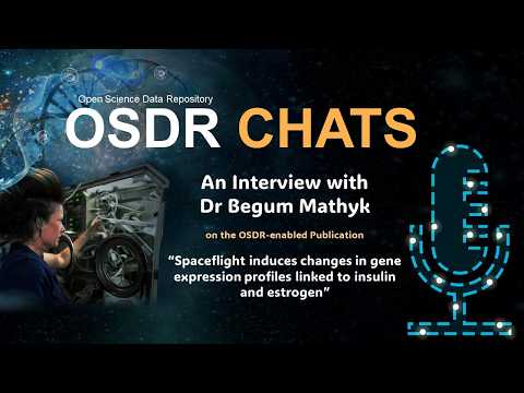 OSDR Chats with Begum Mathyk on spaceflight's effects on insulin and estrogen gene expression