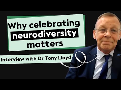 Why celebrating neurodiversity matters with Dr Tony Lloyd from the ADHD Foundation