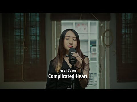 Complicated Heart - Fire ( Cover )