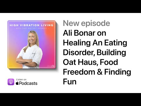 Ali Bonar on Healing An Eating Disorder, Building Oat Haus, Food Freedom & Finding Fun