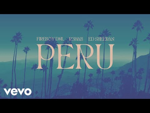 Fireboy DML, Ed Sheeran, R3HAB - Peru (R3HAB Remix) (Official Visualizer)