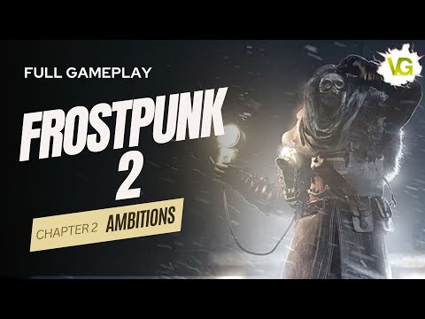 Chapter 2 - Ambitions | Frostpunk 2 Full Gameplay, PC, No Commentary