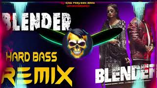 BLENDER Remix Song By Massom Sharma|| Full Bass Boosted