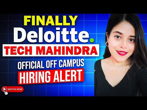 🔥DELOITTE ,TECH MAHINDRA  HIRING ANNOUNCED | FRESHERS JOBS | OFF CAMPUS OPPORTUNITY🔥