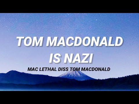 mac lethal - Tom Macdonald is nazi ( lyrics ) mac lethal dissed tom Macdonald