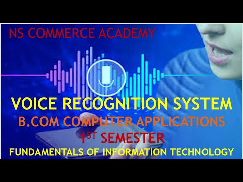 OU - B.COM COMPUTER APPLICATIONS - 1ST SEMESTER - FIT - UNIT1 - VOICE RECOGNITION SYSTEM