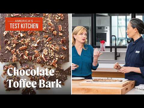 How to Make Chocolate-Toffee Bark | America's Test Kitchen (S24 E16)