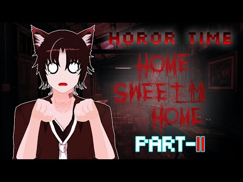 HOME SWEET HOME PART-II【🔴 HOROR TIME 】#vtuber #hororgame #ifanatic