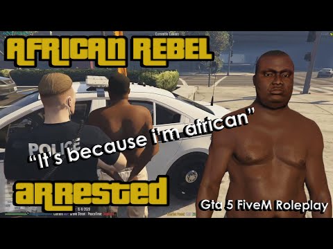 African Rebel Arrested: "Because i'm african?!" (Gta 5 Roleplay)