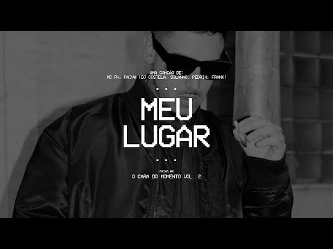 MEU LUGAR - Mc PH, MC Paiva (DJ Costela, Solanno, Pedrin, Frank) (FAIXA 08)