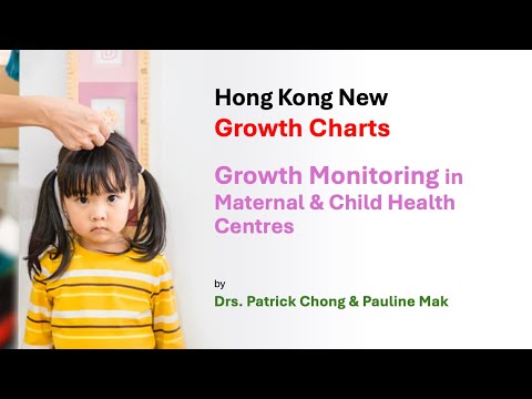 Growth Monitoring in Maternal & Child Health Centres in Hong Kong by Drs Patrick Chong & Pauline Mak