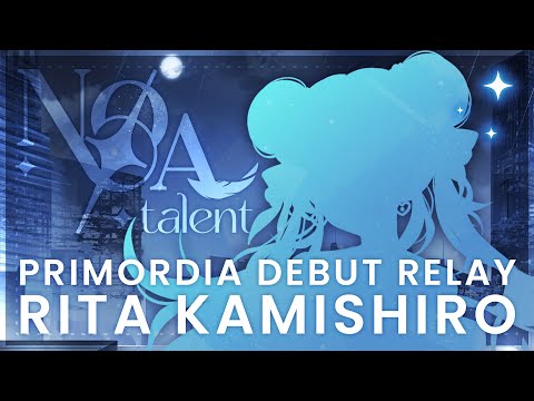 NOA Talent: PRIMORDIA Debut Relay - Rita Kamishiro