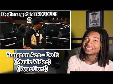 He bouta be in TROUBLE 😈 | Yungeen Ace - Do It (Official Music Video) (Reaction) #foolio #yungeenace