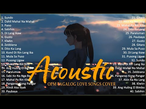 Best Of OPM Acoustic Love Songs 2024 Playlist 1746 ❤️ Top Tagalog Acoustic Songs Cover Of All Time