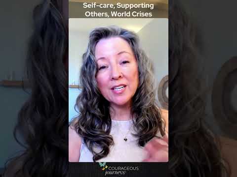 Self-care, Supporting Others, World Crises