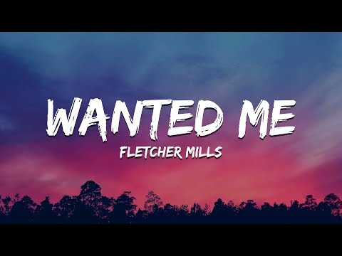 Fletcher Mills - Wanted Me (Lyrics) | New Hip Hop Music 2020