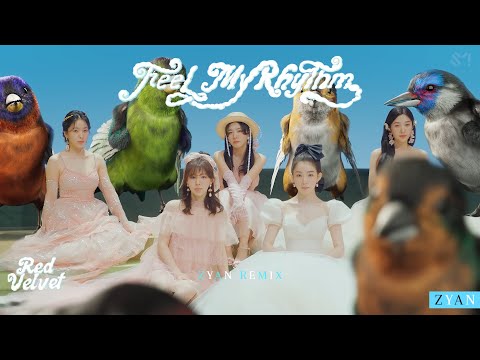 Red Velvet - Feel My Rhythm Remix (ZYAN Remix)