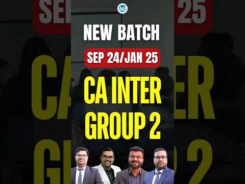 Join us at AVJ Academy for CA Inter Group 2! New Batch for Sep 24 & Jan 25 starting from May 22nd.