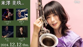 2024.12.12 thu.　sax.米澤 美玖 gt.小川 悦司 p.岡本 洋 b.納 浩一 dr.波多江 健