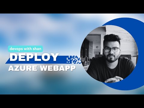 Deploy Azure WebApp | Shantanu Das