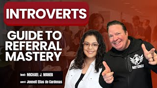 The Introvert's Guide to Referral Mastery with Michael J. Maher and Jennell Elias de Cardenas