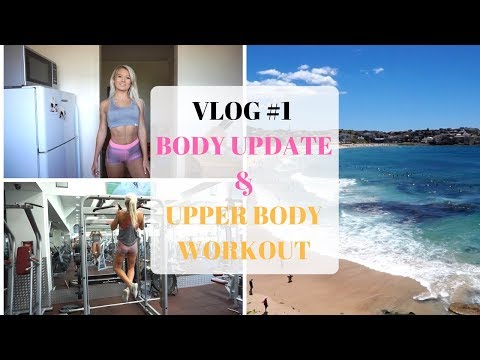 VLOG #1 || Post Comp BODY UPDATE & Upper Body Workout