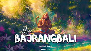 Mere Bajrangbali | Hindi Rap | Lovenish Khatri