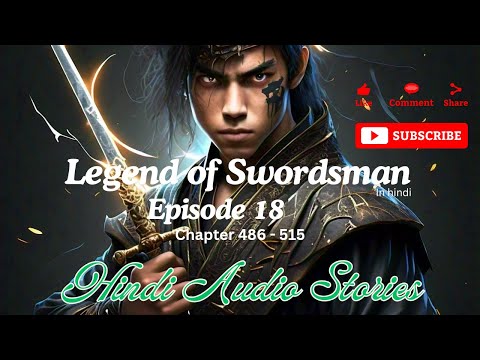 Legend of Swordsman (In Hindi) || Episode 18 || Popular Hindi Novels || Pocketfm