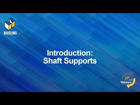 Introduction to Shaft Supports