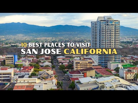 10 Best Places to Visit in San Jose - San Jose California