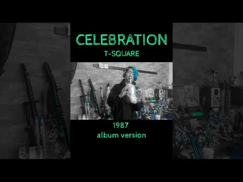 Celebration/T-SQUARE - 1987 album ver #nurad #tsquare