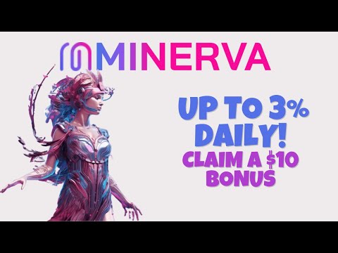 Minerva Review 🚀 Instant $10 Bonus & Returns Up to 3% Daily 📈Is It Worth It? 🧐 All You Need to Know🎯