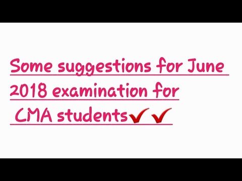 Some suggestions for all of you for CMA JUNE 2018 EXAMs