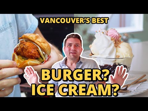 2 BEST BURGER AND ICE CREAM IN VANCOUVER? w/Itsjosheats | Vancouver Food 2019