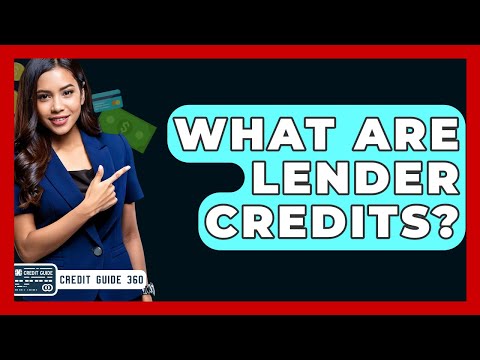 What Are Lender Credits? - CreditGuide360.com